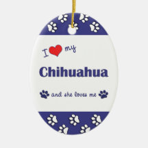 I Love My Chihuahua (Female Dog) Ornament