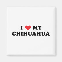 I Love My Chihuahua Fridge Magnet