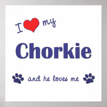 I Love My Chorkie (Male Dog) Poster Print