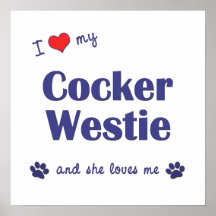 I Love My Cocker Westie (Female Dog) Posters