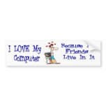 I love my computer bumper sticker bumper stickers