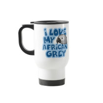 I Love My Congo African Grey Travel Mug