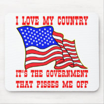 I Love My Country It's The Government That Pisses Mouse Pad