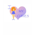 I Love My Curves Tshirt