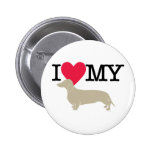 I Love My Dachshund ! Pinback Buttons