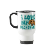 I Love My Dachshund Travel Mug