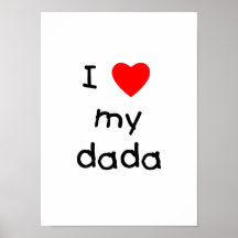 I Love My Dada Posters