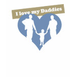 I Love My Daddies t-shirts