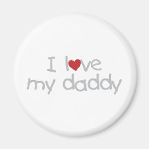 I Love My Daddy Magnets