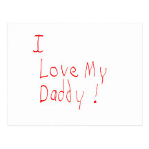 I Love My Daddy! Postcard