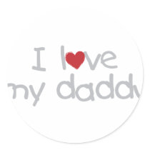 I Love My Daddy Round Sticker