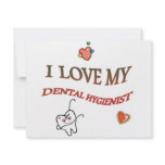 I LOVE MY DENTAL HYGIENIST invitations