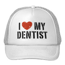 I love My Dentist Hat