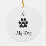 I Love My Dog Ornament
