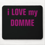 i LOVE my DOMME mousepads