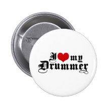 I Love My Drummer Pinback Buttons