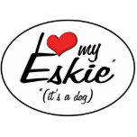 I Love My Eskie (It's a Dog) Acrylic Cut Outs