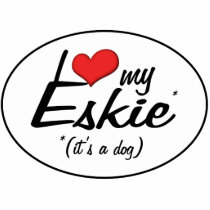 I Love My Eskie (It's a Dog) Acrylic Cut Outs
