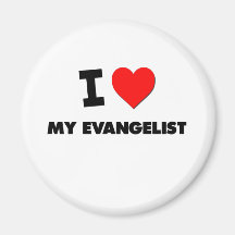 I love My Evangelist Magnets