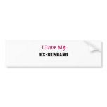 I Love My Ex-Husband Bumper Stickers