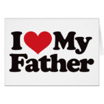 I Love My Father Greeting Card