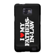 I LOVE MY FATHERS-IN-LAW SAMSUNG GALAXY SII CASE