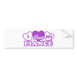I Love My Fiance bumper stickers
