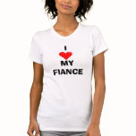 I love my fiance t-shirts