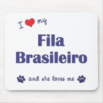I Love My Fila Brasileiro (Female Dog) Mouse Pad