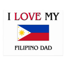 I Love My Filipino Dad Postcard