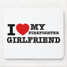 I love my Firefighter girlfriend Mousepads