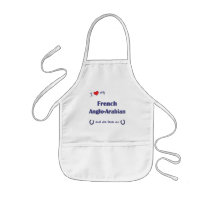 I Love My French Anglo-Arabian (Female Horse) Apron