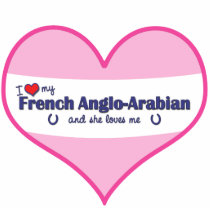 I Love My French Anglo-Arabian (Female Horse) Photo Sculptures