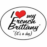 I Love My French Brittany (It's a Dog) photo sculptures