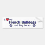 I Love My French Bulldogs (Multiple Dogs) Bumper Stickers