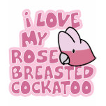 I Love My Galah Cockatoo Ladies Twofer Shirt