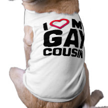 I LOVE MY GAY COUSIN -.png Pet Tee Shirt