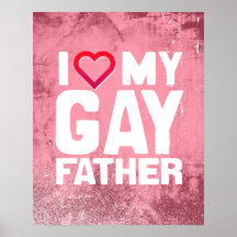 I LOVE MY GAY FATHER - -.png Posters