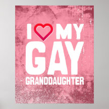 I LOVE MY GAY GRANDDAUGHTER - -.png Poster