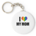 I Love my gay mom keychains