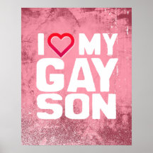 I LOVE MY GAY SON - -.png Posters