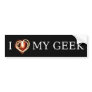 I LOVE MY GEEK BUMPER STICKERS