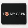 I LOVE MY GEEK MOUSE PADS