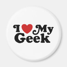 I Love My Geek Refrigerator Magnet