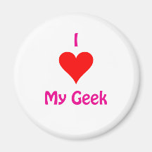 I love my Geek Refrigerator Magnets