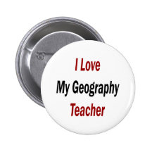 I Love My Geography Teacher Buttons