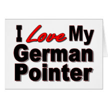 I Love My German Pointer Dog Gifts Cards