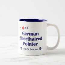I Love My German Shorthaired Pointer (Male Dog) Mug