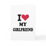 I love my girlfriend cards