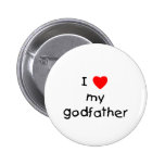 I Love My Godfather Pinback Button
